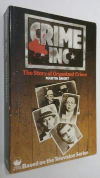 Crime Inc. : the story of organized crime