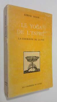 Le yoga de l&#039;esprit : la couronne de la vie