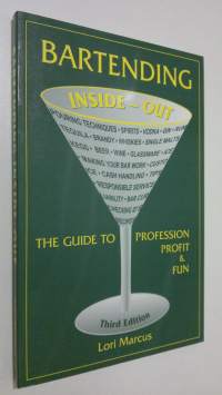 Bartending Inside-out : the guide to profession, profit and fun
