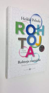 Rohtoja raatajille : tuhat tapaa kohota (UUSI)