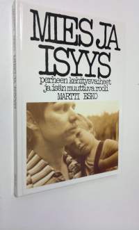 Mies ja isyys : perheen kehitysvaiheet ja isän muuttuva rooli (UUSI)