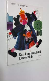 Kun kuningas lähti kävelemään (UUDENVEROINEN)