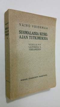 Suomalaisia keskiajan tutkimuksia : veroja, laitoksia, virkamiehiä