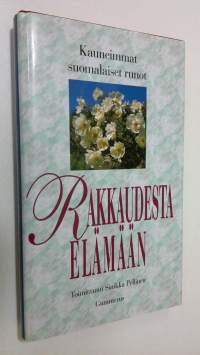 Rakkaudesta elämään : kauneimmat suomalaiset runot