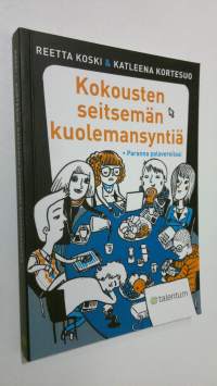 Kokousten seitsemän kuolemansyntiä : paranna palavereitasi