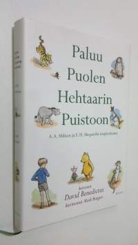 Paluu Puolen hehtaarin puistoon : jossa Nalle Puh ja Risto Reipas ystävineen seikkailevat jälleen (ERINOMAINEN)