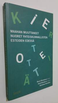 Kiertoteitä : maahan muuttaneet nuoret yhteiskunnallisten esteiden edessä (ERINOMAINEN)