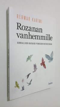 Rozanan vanhemmille : kunniallinen ratkaisu perheiden ristiriitoihin = Bo dayk u bawki Rozana : Caresereki be rûmet bo kesekani naw xezan