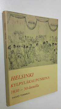 Helsinki kylpyläkaupunkina 1830-1850-luvuilla