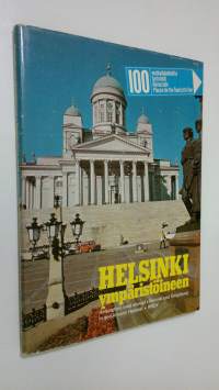 100 matkailukohdetta - turistmål - Reiseziele - places for the tourist to see Helsinki ympäristöineen : Helsingfors med omnejd = Helsinki und Umgebung = in and ar...