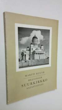 Helsingin suurkirkko satavuotias 1852-1952