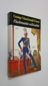 Flashmanin seikkailut : Ensimmäinen - vuodet 1839-1842 käsittävä - paketti Flashmanin papereita