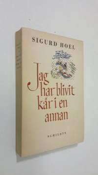 Jag har blivit kär i en annan : roman