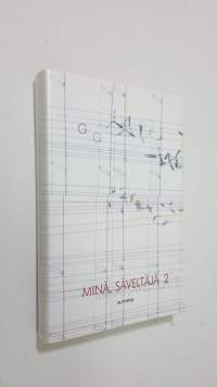 Minä, säveltäjä : nykysäveltäjät kirjoittavat työstään 2