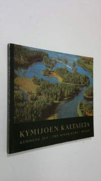 Kymijoen kaltailta = Kymmene älv = The river Kymi