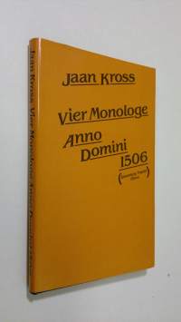 Vier Monologe Anno Domini 1506 : historische Novellen