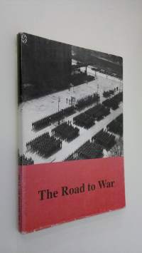 The road to war : essays in honour of Professor Olli Vehviläinen on the occasion of his 60th birthday 4 June 1993