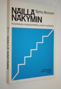 Näillä näkymin : kirjoituksia nykysuomesta ja sen huollosta