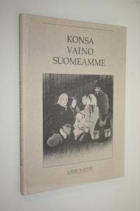 Konsa vaino Suomeamme (signeerattu)