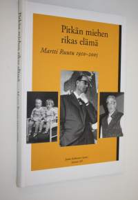 Pitkän miehen rikas elämä : Martti Ruutu 1910-2005