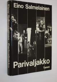 Parivaljakko : Tampere teatterikaupunkina : kuvailuja ja kuvia