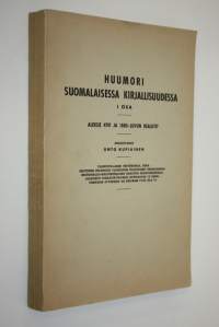 Huumori suomalaisessa kirjallisuudessa 1 : Aleksis Kivi ja 1880-luvun realistit