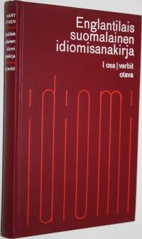 Englantilais-suomalainen idiomisanakirja 1 : Verbit = English-Finnish dictionary of idioms : Verbal idioms