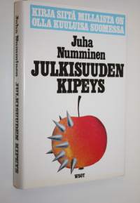 Julkisuuden kipeys : kirja siitä, millaista on olla kuuluisa Suomessa