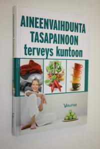 Aineenvaihdunta tasapainoon, terveys kuntoon