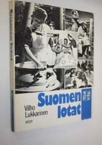 Suomen lotat : Lotta Svärd -järjestön historia