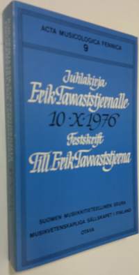 Juhlakirja Erik Tawaststjernalle 10101976 = Festskrift till Erik Tawaststjerna