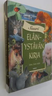 Suuri eläinystävän kirja : tarinoita, sananparsia ja runoja eläimistä