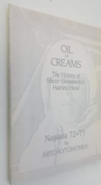Oil of creams (numeroitu, signeerattu) : the history of Shozo Shemamoto&#039;s hairless head : nagauta 72-75