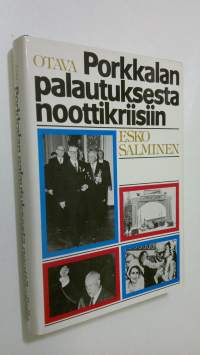 Porkkalan palautuksesta noottikriisiin : lehdistökeskustelu Suomen idänpolitiikasta 1955-1962