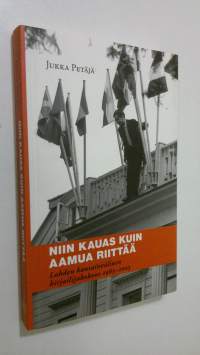 Niin kauas kuin aamua riittää : Lahden kansainvälinen kirjailijakokous 1963-2003 (ERINOMAINEN)