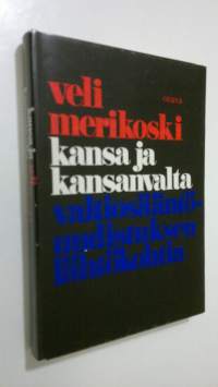 Kansa ja kansanvalta : valtiosääntöuudistuksen lähtökohtia