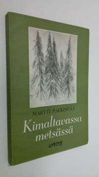 Kimaltavassa metsässä : novelleja