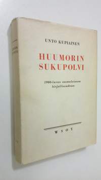 Huumorin sukupolvi 1900-luvun suomalaisessa kirjallisuudessa : suurlakon ja ensimmäisen maailmansodan välisenä aikana humoristisen tuotantonsa aloittaneet kertoma...