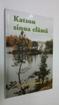 Katson sinua elämä (signeerattu)