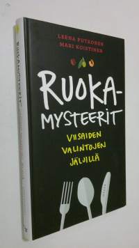 Ruokamysteerit : viisaiden valintojen jäljillä