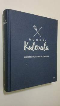 Ruoka-Kalevala, eli, Makumuistoja Suomesta