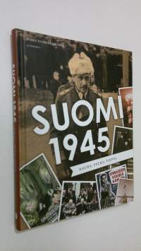 Suomi 1945 : rauha, pelko, toivo