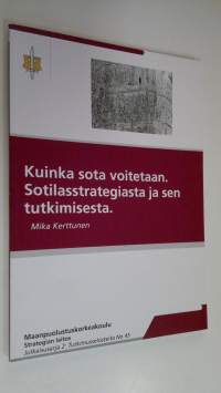 Kuinka sota voitetaan : sotilasstrategiasta ja sen tutkimisesta