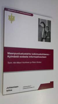 Maanpuolustustahto tutkimuskohteena : kylmästä sodasta informaatiosotaan