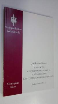 Konfliktin, konfliktinhallinnan ja turvallisuuden käsitteet kylmän sodan jälkeen