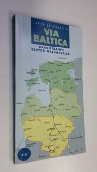 Via Baltica : opas Baltian reittiä matkaavalle