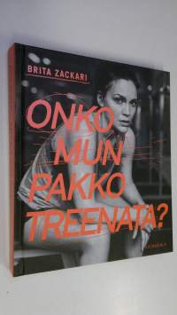 Onko mun pakko treenata