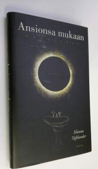 Ansionsa mukaan : novelleja