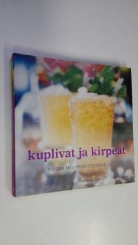 Kuplivat ja kirpeät : yli 200 helppoa cocktailia (UUSI)