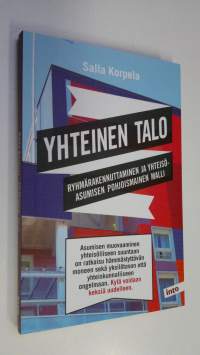 Yhteinen talo : ryhmärakennuttaminen ja yhteisöasumisen pohjoismainen malli (UUDENVEROINEN)